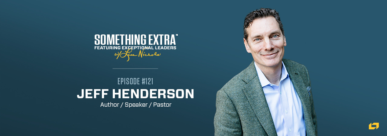 Episode 121: Practicing Humility in Leadership with Jeff Henderson