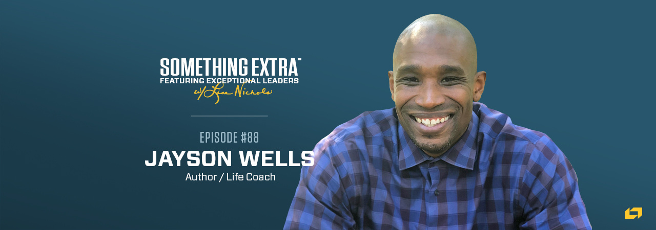 Episode 088: Challenging the Norms with Jayson Wells