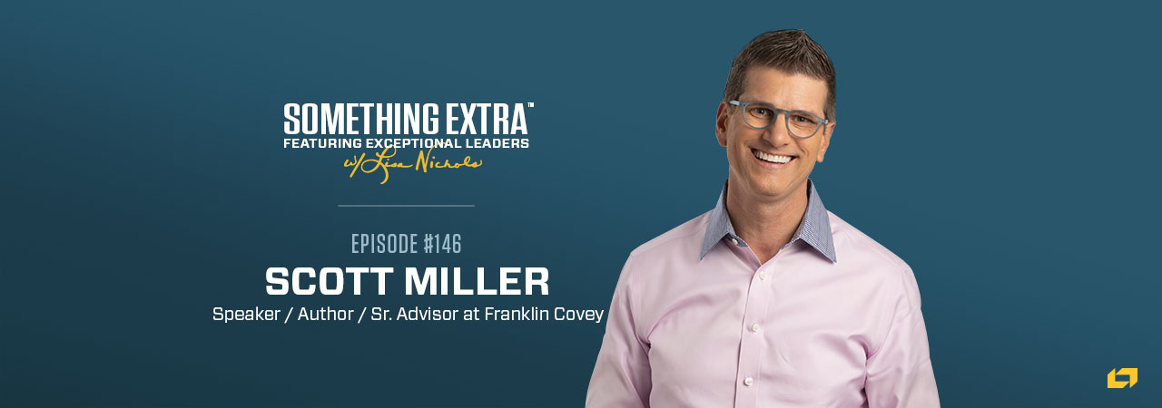 Episode 146: Efficient vs. Effective Leadership with Scott Miller