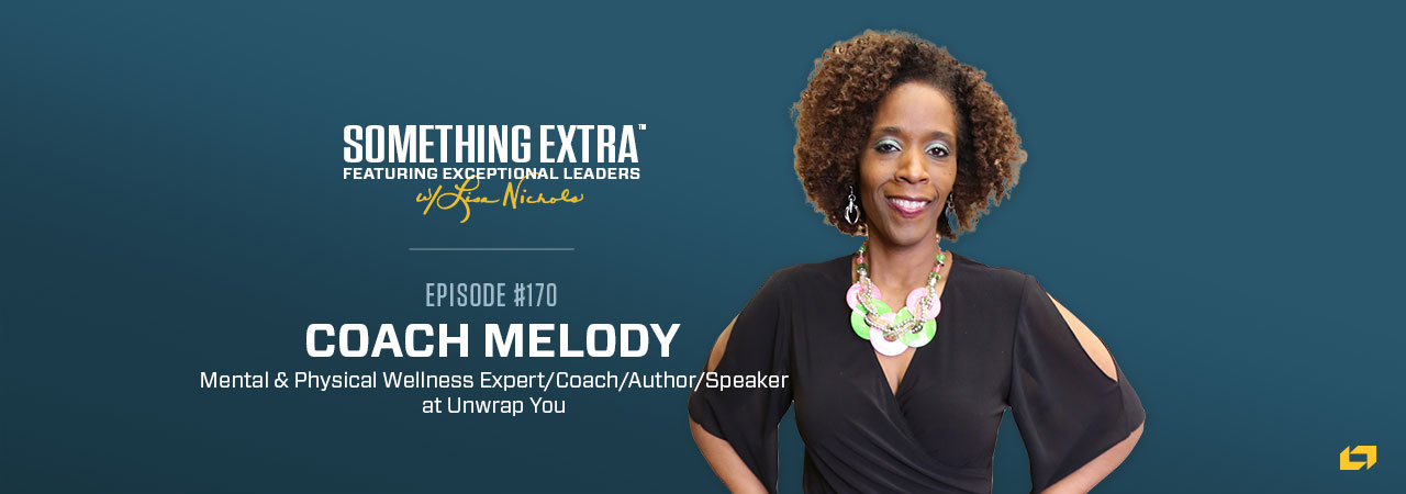 Episode 170: Prioritizing Stress Management and Wellness with Coach Melody