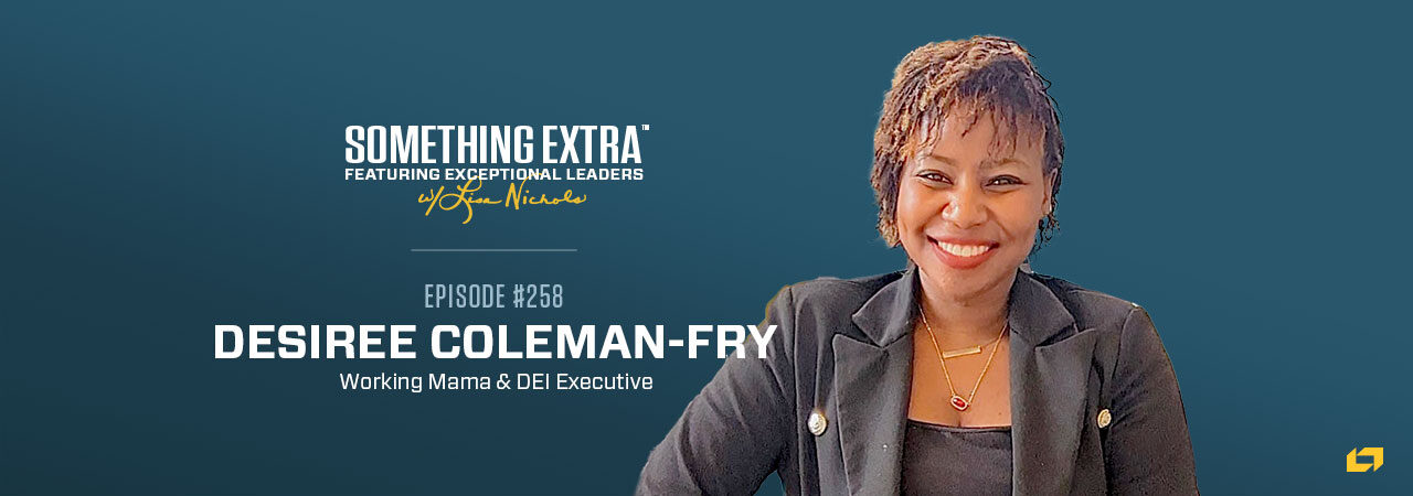 Episode 258: Helping Women Work Well with Desiree Coleman-Fry
