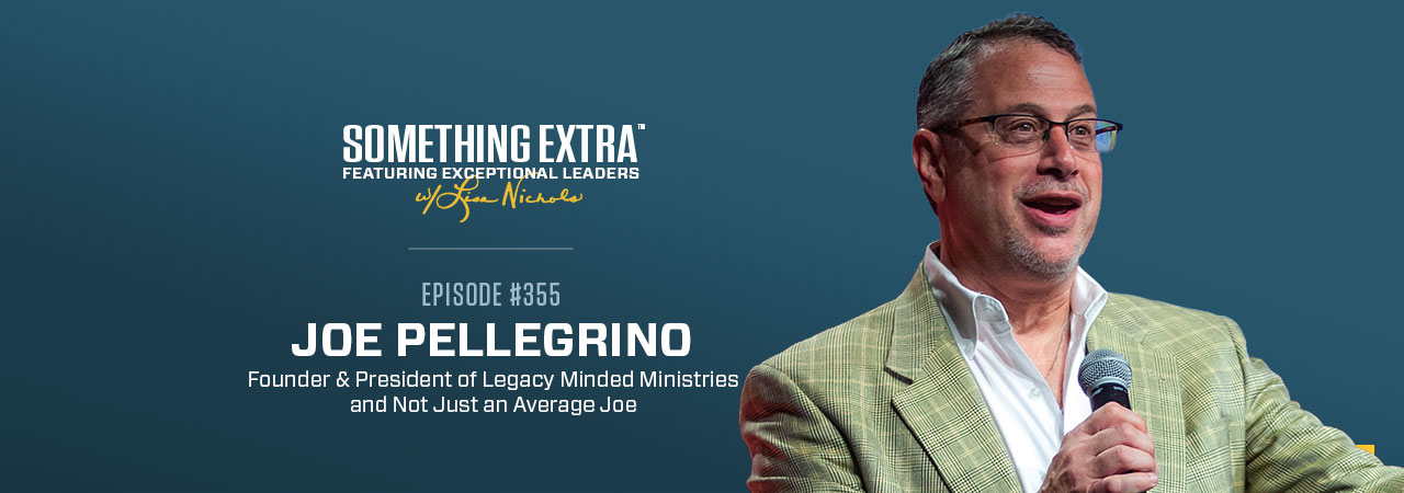 Episode 355: Defining Your Legacy with Joe Pellegrino