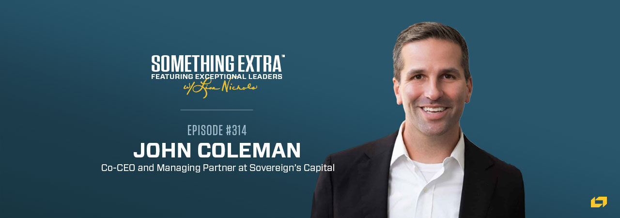 Episode 314: Pursuing Leadership, Legacy and Life with John Coleman