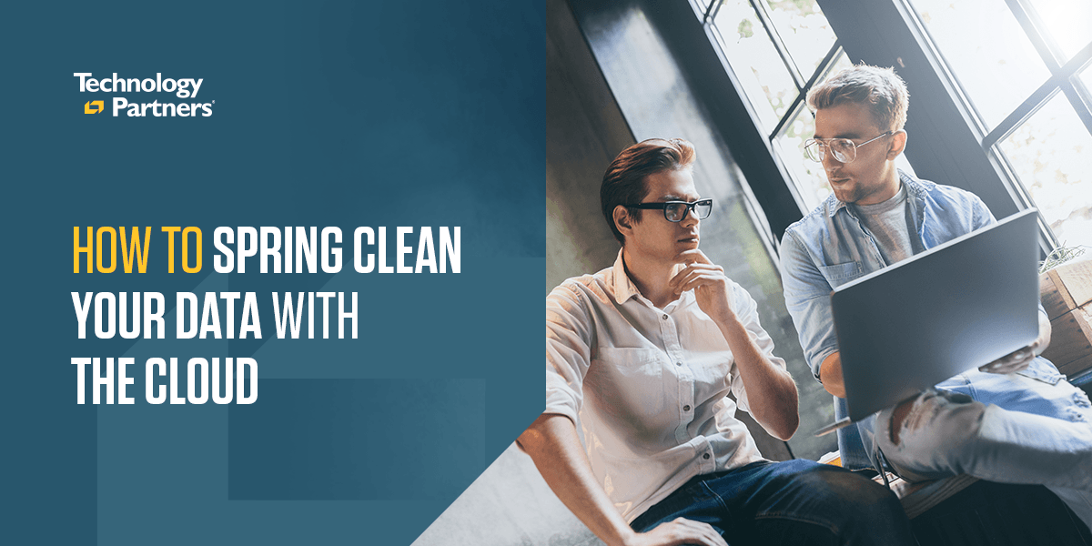 How to Spring Clean Your Data With The Cloud
