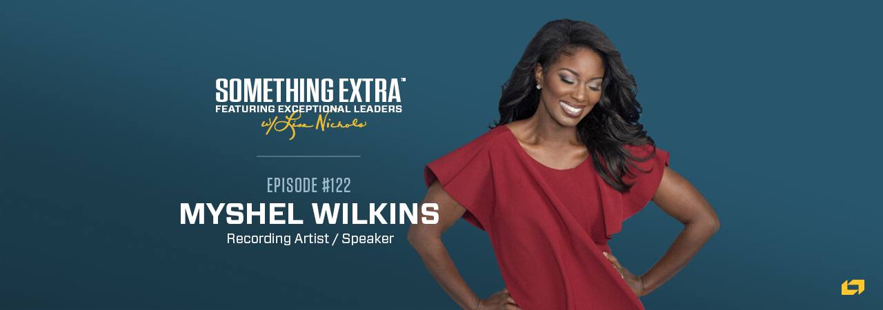 Myshel Wilkins, recording artist and speaker, on the Something Extra Podcast