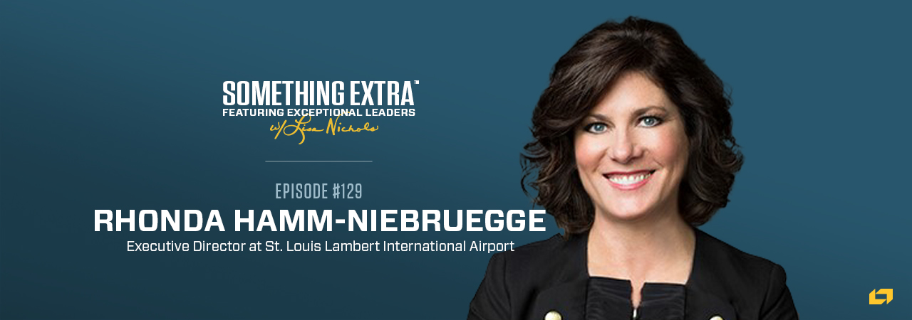 Rhonda Hamm-Niebruegge, Executive Director at the St. Louis Lambert International Airport, on the Something Extra Podcast