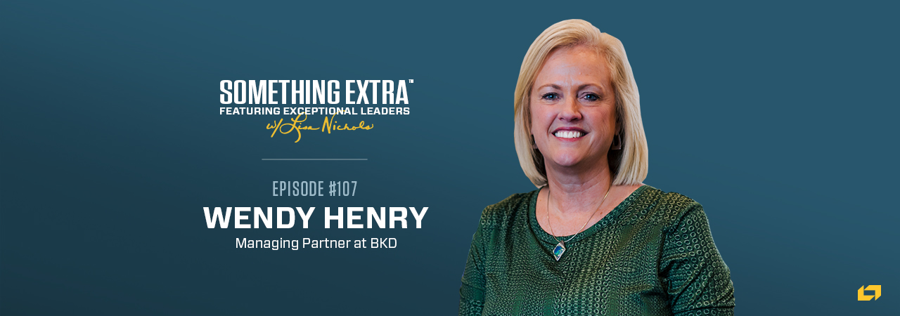 Wendy Henry, Managing Partner at BKD, on the Something Extra Podcast