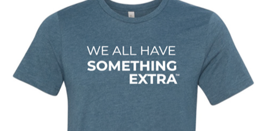 We All Have Something Extra blue t shirt